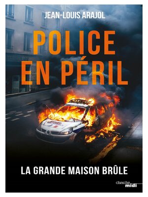 cover image of Police en péril--La grande maison brûle